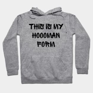 This is my hooman form Hoodie